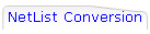 NetList Conversion